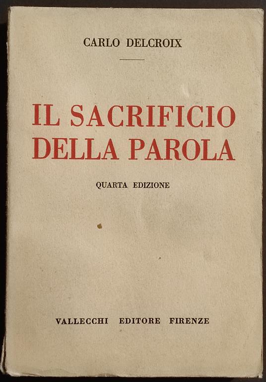 Il Sacrificio della Parola - C. Delcroix - Ed. Vallecchi - 1929 - Carlo Delcroix - copertina
