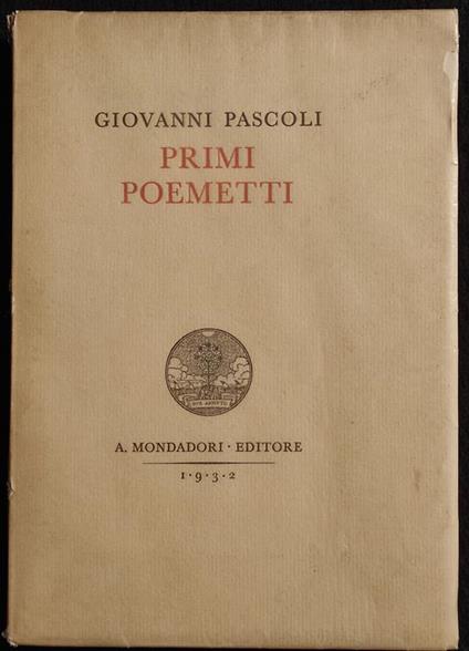 Primi Poemetti - G. Pascoli - Mondadori - 1932 - Giovanni Pascoli - copertina