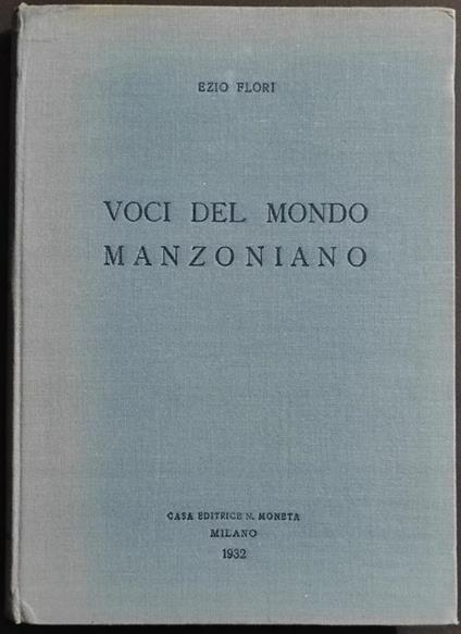 Voci dal Mondo Manzoniano - E. Flori - Ed. N. Moneta - 1932 - Ezio Flori - copertina