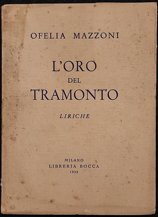 L' Oro del Tramonto - Liriche - O. Mazzoni - Lib. Bocca - 1933 - copertina
