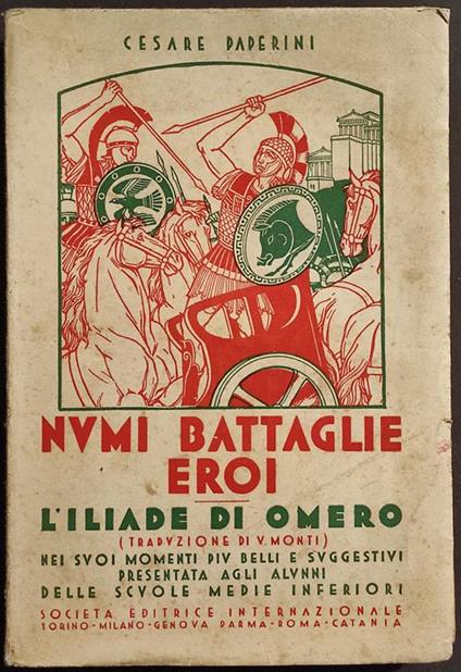 Numi Battaglie Eroi - L'Iliade di Omero - C. Paperini - Ed. SEI - 1934 - Cesare Paperini - copertina