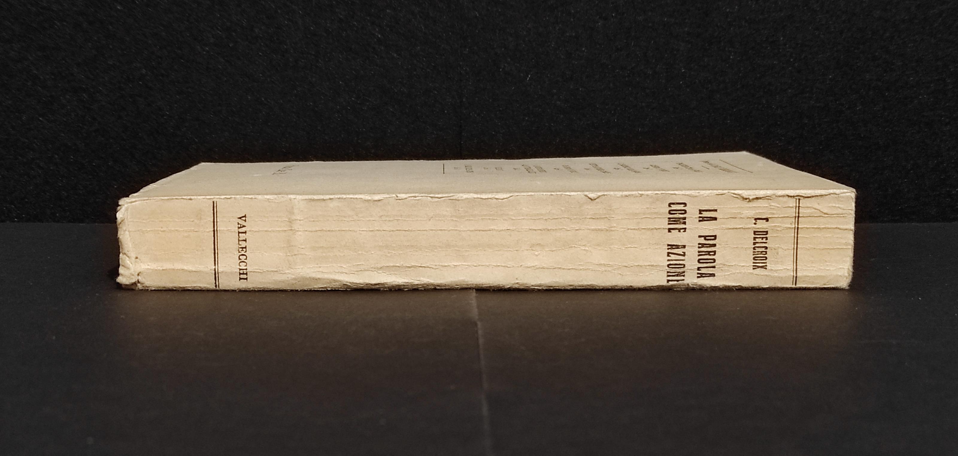 La Parola come Azione - C. Delcroix - Ed. Vallecchi - 1936
