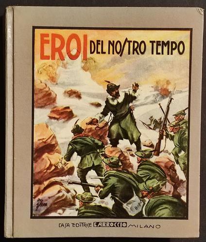Eroi del Nostro Tempo - Ed. Carroccio - 1940 - Serie "Sole che Sorge" - copertina