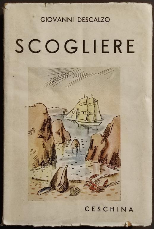 Scogliere - G. Descalzo - Ed. Ceschina - 1940 - Giovanni Descalzo - copertina
