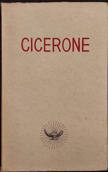 M. T. Cicerone - Fausto M. Bongioanni - Garzanti - 1941 - Fausto M. Bongioanni - copertina