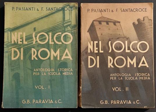 Nel Solco di Roma - P. Passanti & F. Santacroce - Ed. Paravia - 1941 - 2 Vol - copertina