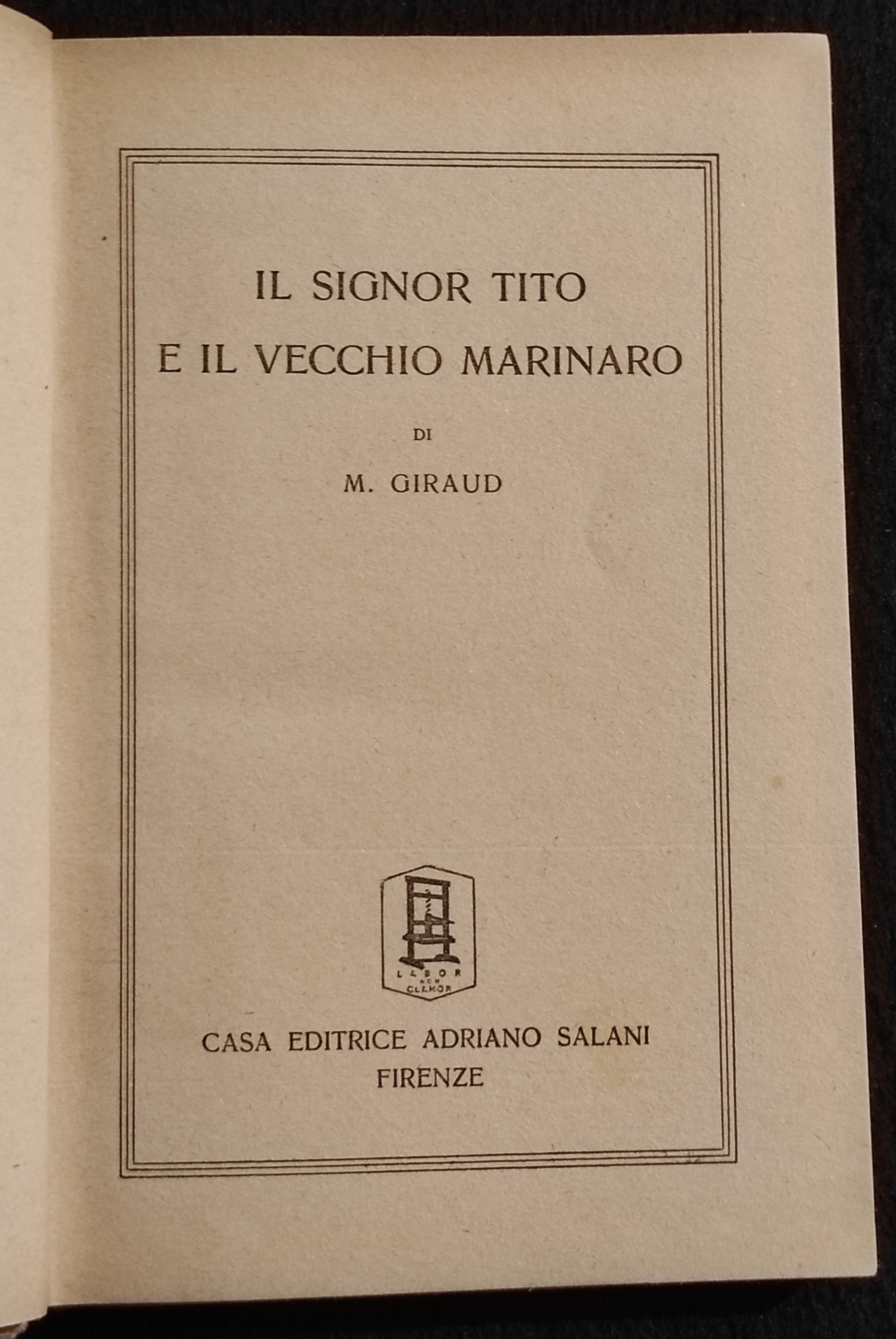 Il Signor Tito e il Vecchio Marinaio - M Giraud - Salani Ed. - 1941