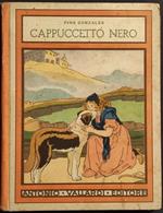 Cappuccetto Nero - P. Gonzales, Ill. L. Melandri - Ed. Vallardi - 1941