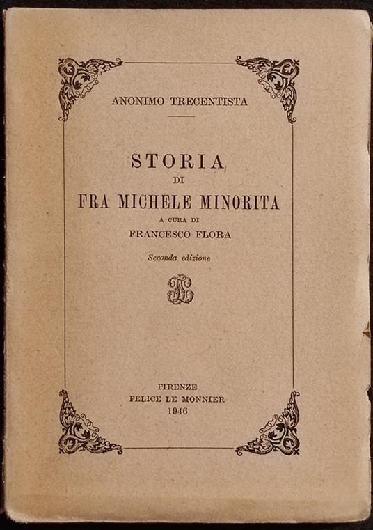 Storia di Fra Michele Minorita - Anonimo Trecentista - Ed. Monnier - 1946 - Francesco Flora - copertina