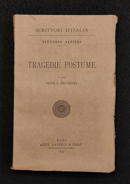 Scrittori d'Italia - Tragedie Postume - V. Alfieri - Laterza - 1947 - Vittorio Alfieri - copertina