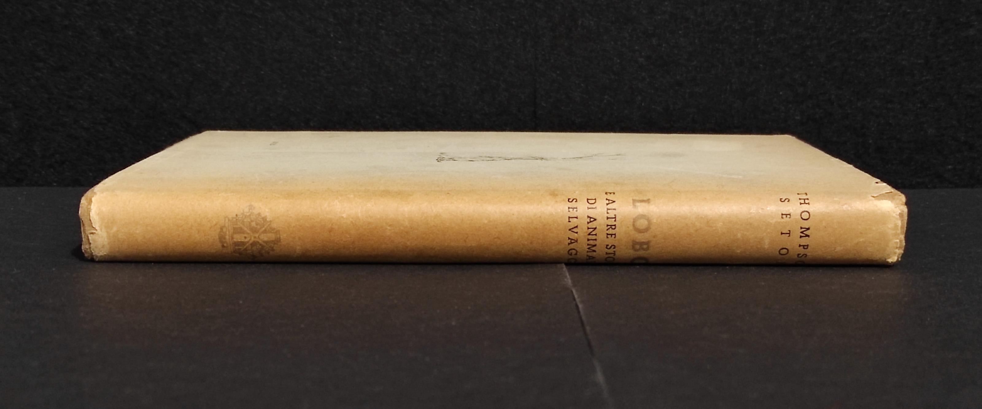 Lobo e Altre Storie di Animali Selvaggi - E.T.Seton - Ed. Vallardi - 1948