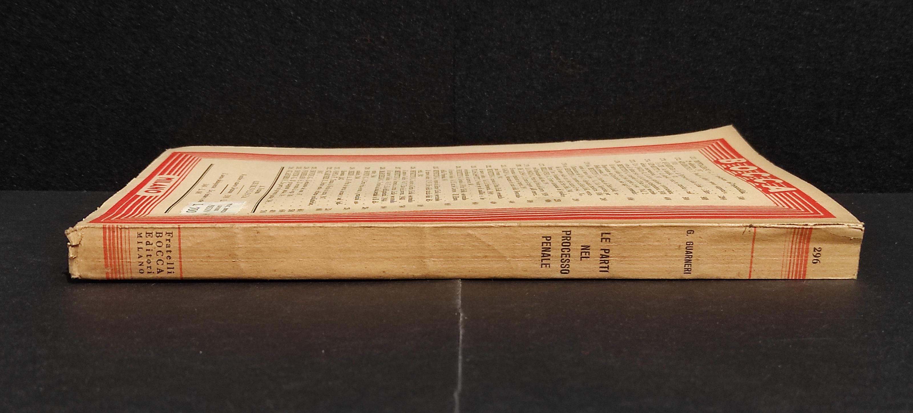 Le Parti nel Processo Penale - G. Guarneri - Ed. F.lli Bocca - 1949