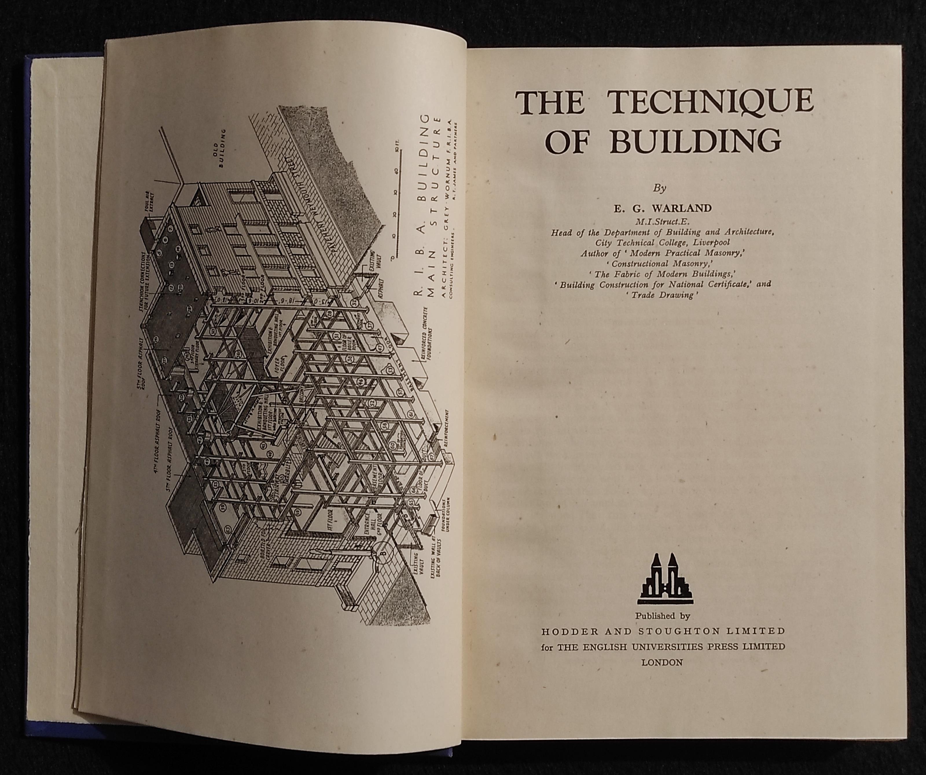 The Technique Of Building - E. G. Warland - Hodder And Stoughton - 1949