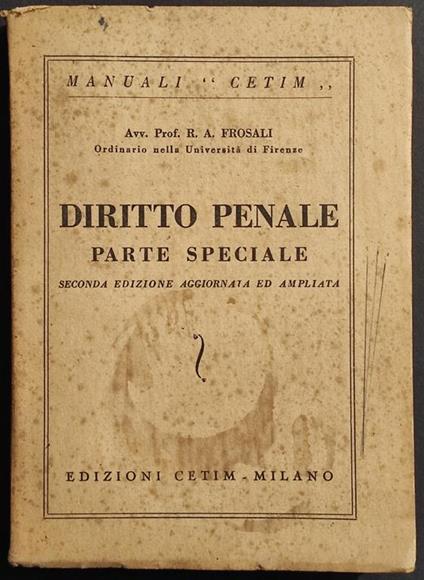 Diritto Penale Parte Speciale - R.A. Frosali - Ed. Manuali Cetim - 1950 - copertina