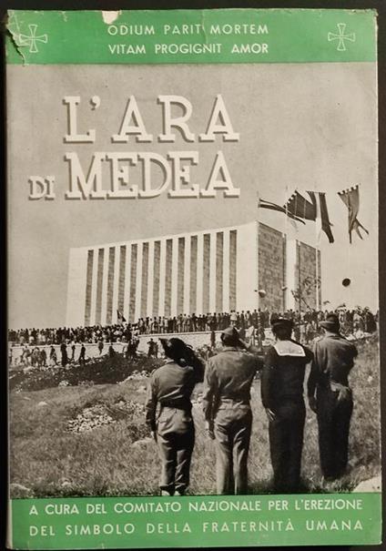 L' Ara di Medea - Comitato Naz. Erezione Simbolo Fraternità Umana - 1951 - copertina