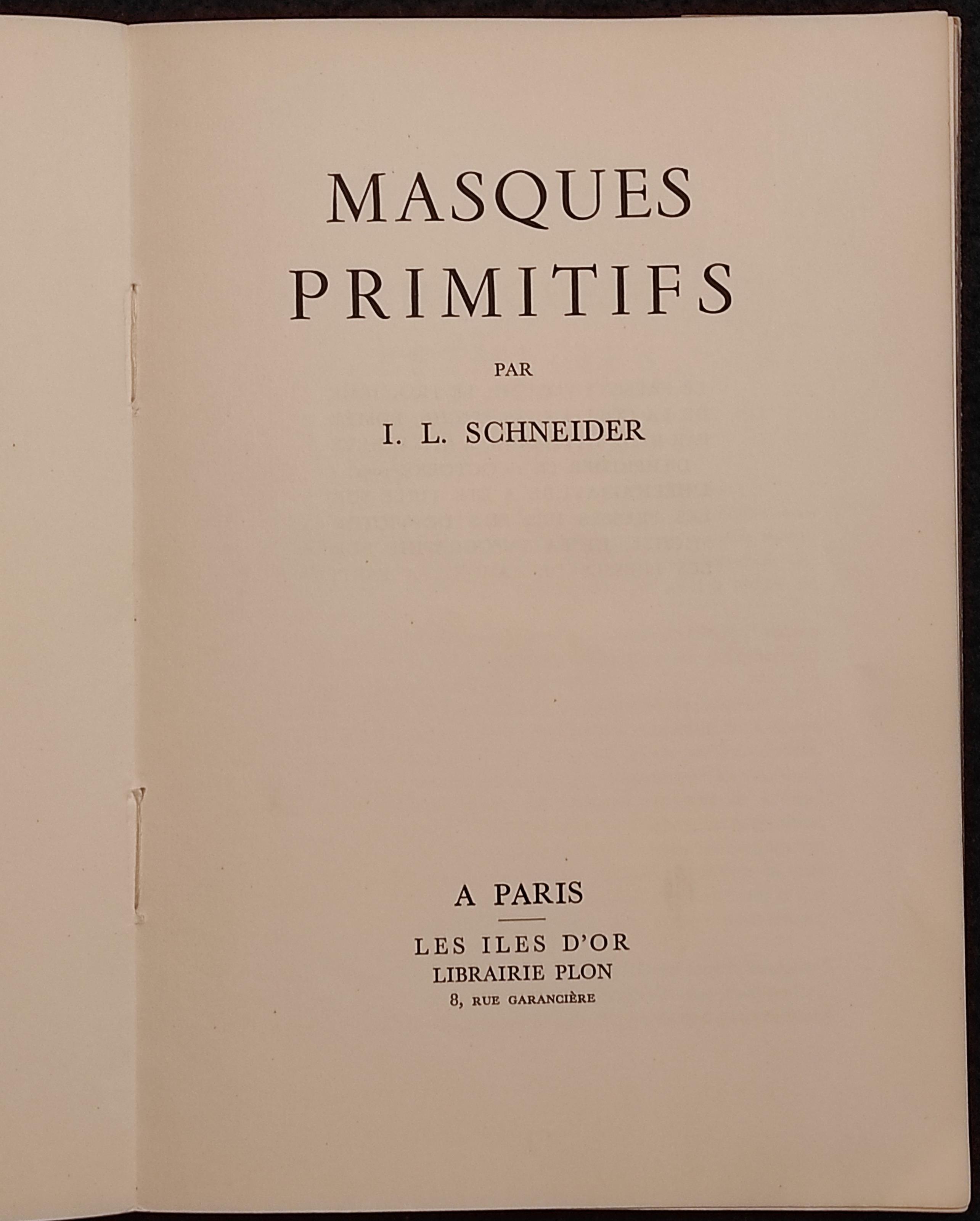 Masques Primitifs - I.L. Schneider - Ed. Plon - 1951