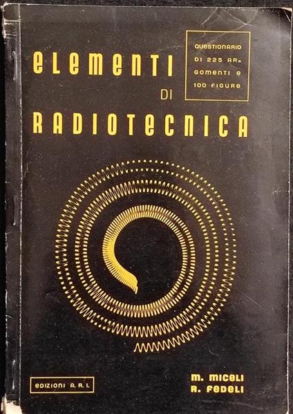 Elementi di Radiotecnica - M. Miceli - R. Fedeli - Ed. A.R.I. - 1952 - copertina