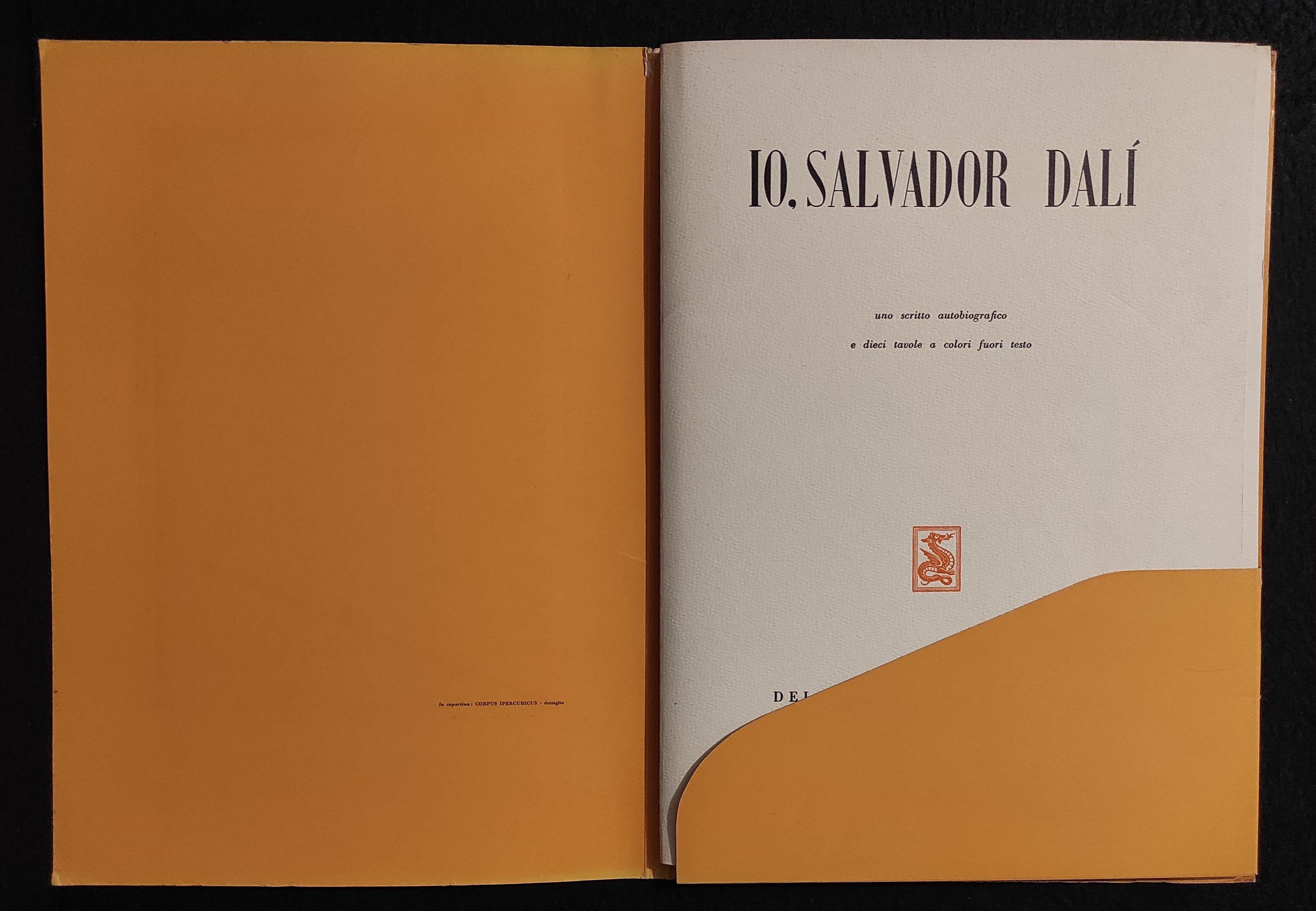 Io, Salvator Dalì - Scritto Autobiog. + 10 Tavole - Del Turco Ed. - 1954