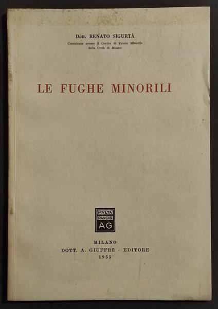 Le Fughe Minorili - R. Sigurtà - Ed. Giuffrè - 1955 - copertina