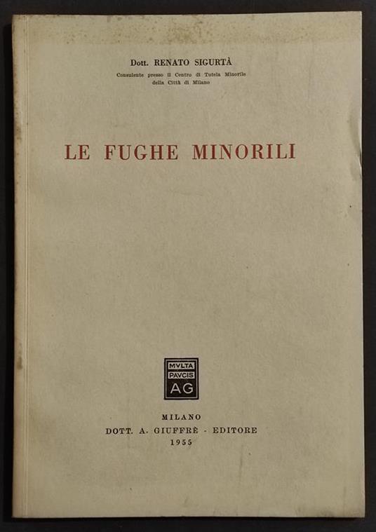 Le Fughe Minorili - R. Sigurtà - Ed. Giuffrè - 1955 - copertina