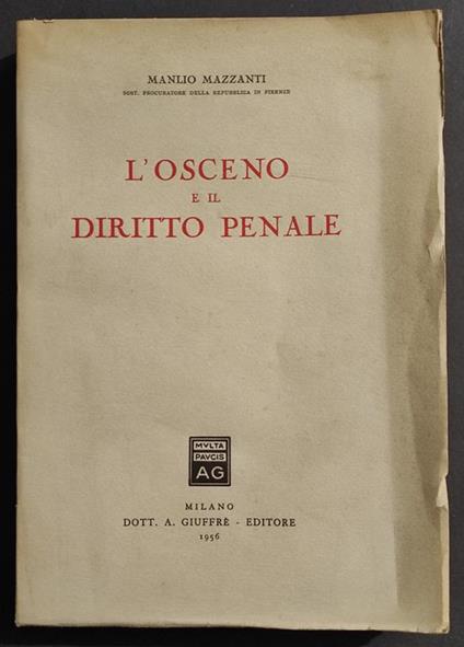 L' Osceno e il Diritto Penale - M. Mazzanti - Ed. Giuffrè - 1956 - copertina