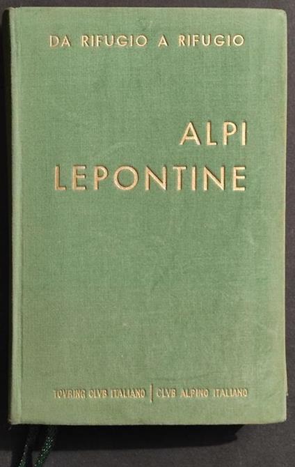 Alpi Lepontine - CAI - S. Saglio - Ed. Touring Club Italiano - 1956 - Silvio Saglio - copertina