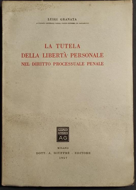 La Tutela della Libertà Personale nel Diritto Processuale Penale - 1957 - Luigi Granata - copertina