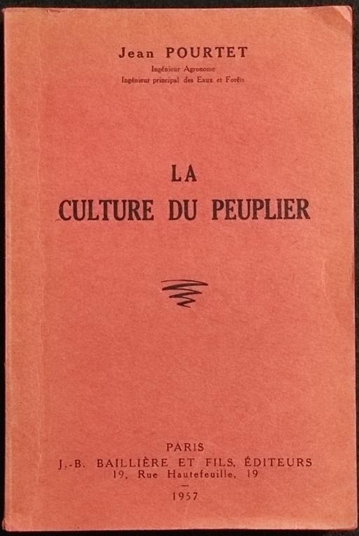 La Culture du Peuplier - J. Pourtet - Ed. J.B. Bailliere - 1957 - copertina