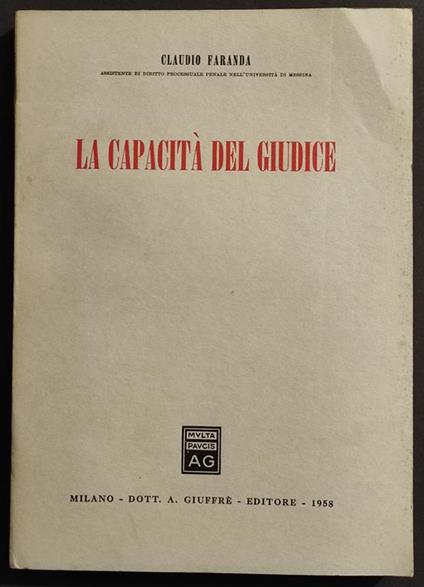 La Capacità del Giudice - C. Faranda - Ed. Giuffrè - 1958 - Claudio Faranda - copertina