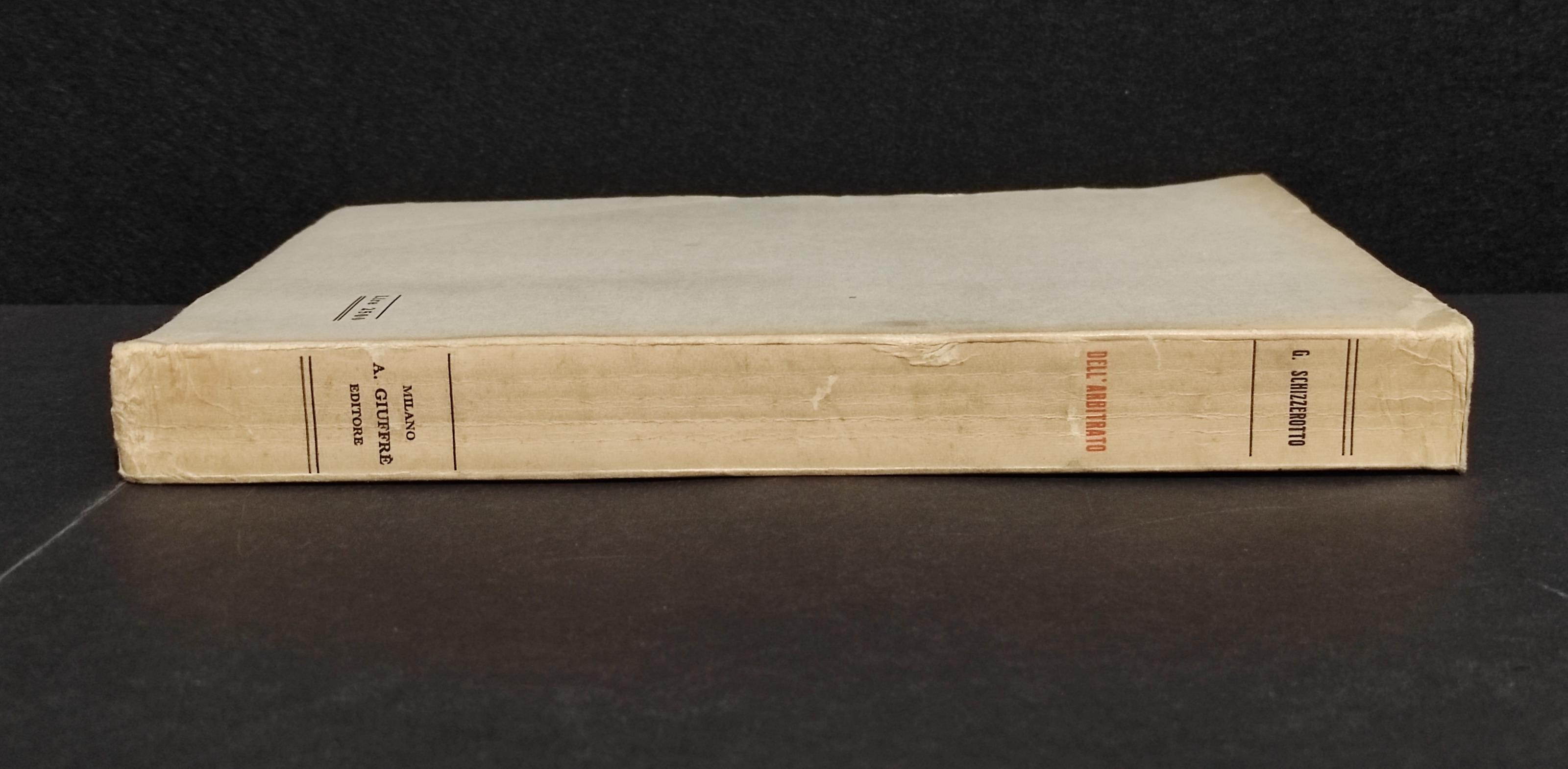 Dell'Arbitrato - G. Schizzerotto - Ed. Giuffrè - 1958