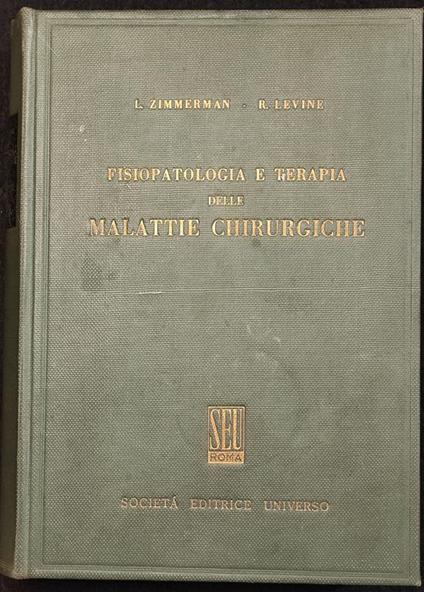 Fisiopatologia e Terapia delle Malattie Chirurgiche - SEU Roma - 1958 - copertina