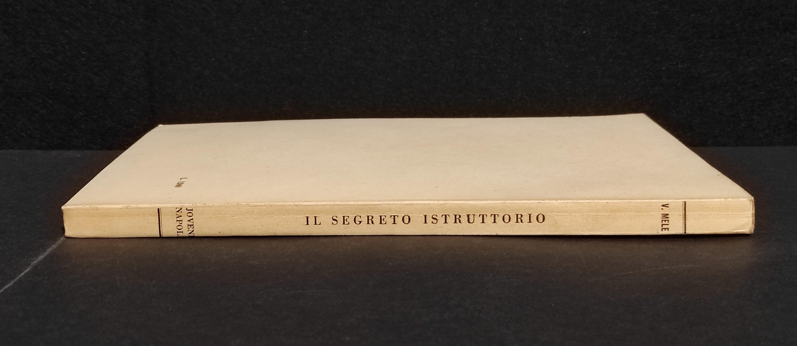 Il Segreto Istruttorio - V. Mele - Ed. Jovene - 1959