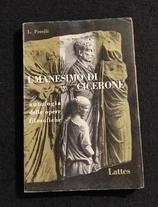 Umanesimo di Cicerone - L. Perelli - Lattes - 1961 - copertina