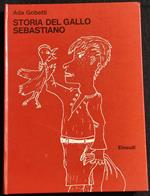 Storia del Gallo Sebastiano - Ada Gobetti - Einaudi Ed. - 1963