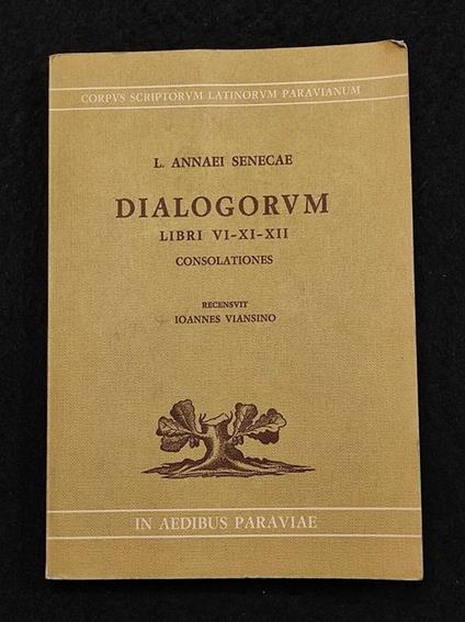 Senecae - Dialogorum - Libri VI-XI-XII - I. Viansino - Paraviae - 1963 - copertina