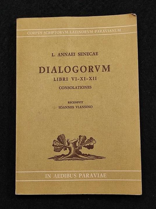 Senecae - Dialogorum - Libri VI-XI-XII - I. Viansino - Paraviae - 1963 - copertina