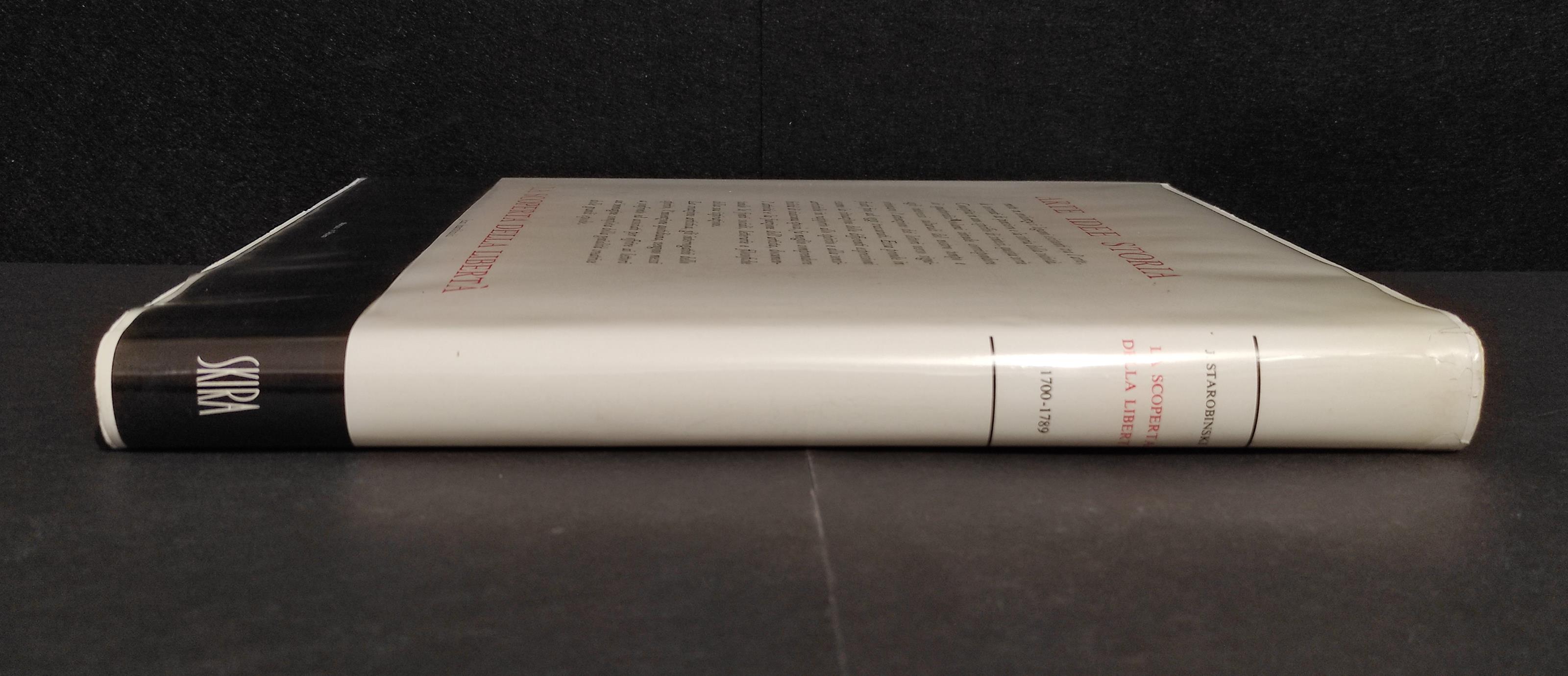 La Scoperta della Libertà 1700-1789 - J. Starobinski - Ed. Skira - 1964