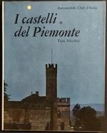 I Castelli del Piemonte I - T. Nicolini - Automobile Club d'Italia - 1966