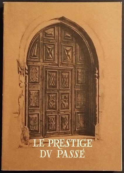 Le Prestige Du Passé - R. Berton - Ed. Sagep - 1967 - Robert Berton - copertina