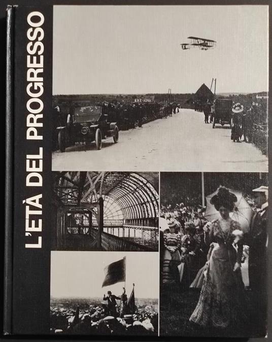 L' Età del Progresso - Le Grandi Età dell'Uomo - Ed. Mondadori - 1968 - S. C. Burchell - copertina