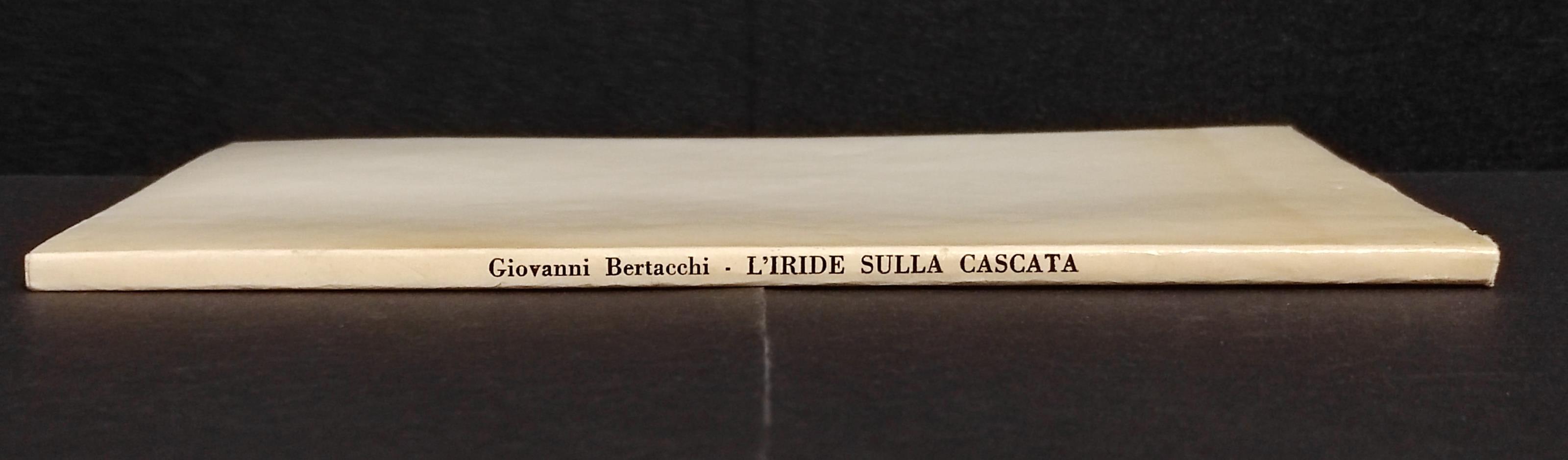 L' Iride sulla Cascata - G. Bertacchi - Ed. L'Ariete - 1969