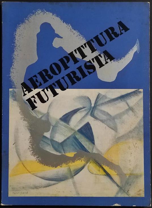 Aeropittura Futurista - F. Passoni - 1970 - Franco Passoni - copertina