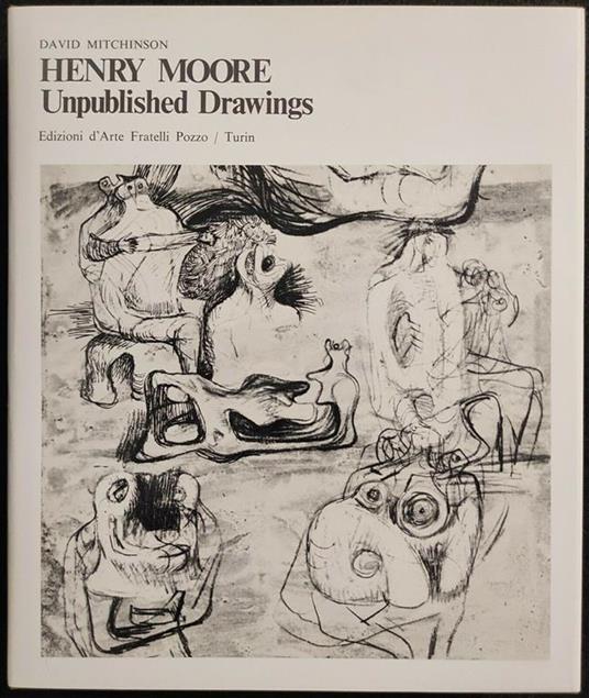 Henry Moore Unpublished Drawings - D. Mitchinson - F.lli Pozzo - 1971- Arte - David Mitchinson - copertina