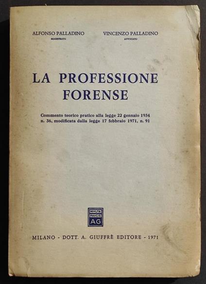 La Professione Forense - A. e V. Palladino - Ed. Giuffrè - 1971 - copertina