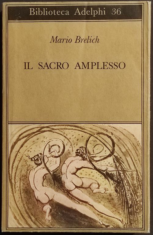 Il Sacro Amplesso - M. Brelich - Ed. Adelphi - 1972 - Mario Brelich - copertina