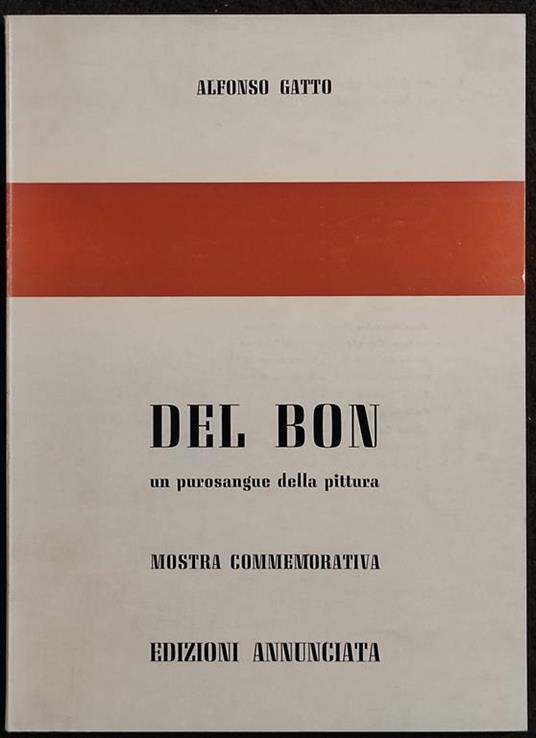 Alfonso Gatto - Del Bon un Purosangue della Pittura - Ed. Annunciata - 1972 - Alfonso Gatto - copertina