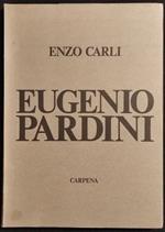 Eugenio Pardini - L'Opera Pittorica e Grafica - E. Carli - Carpena - 1973