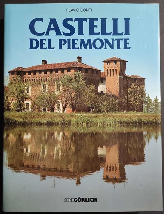 Castelli del Piemonte I - Novara Vercelli - Ed. De Agostini, S. Gorlich - 1975 - copertina