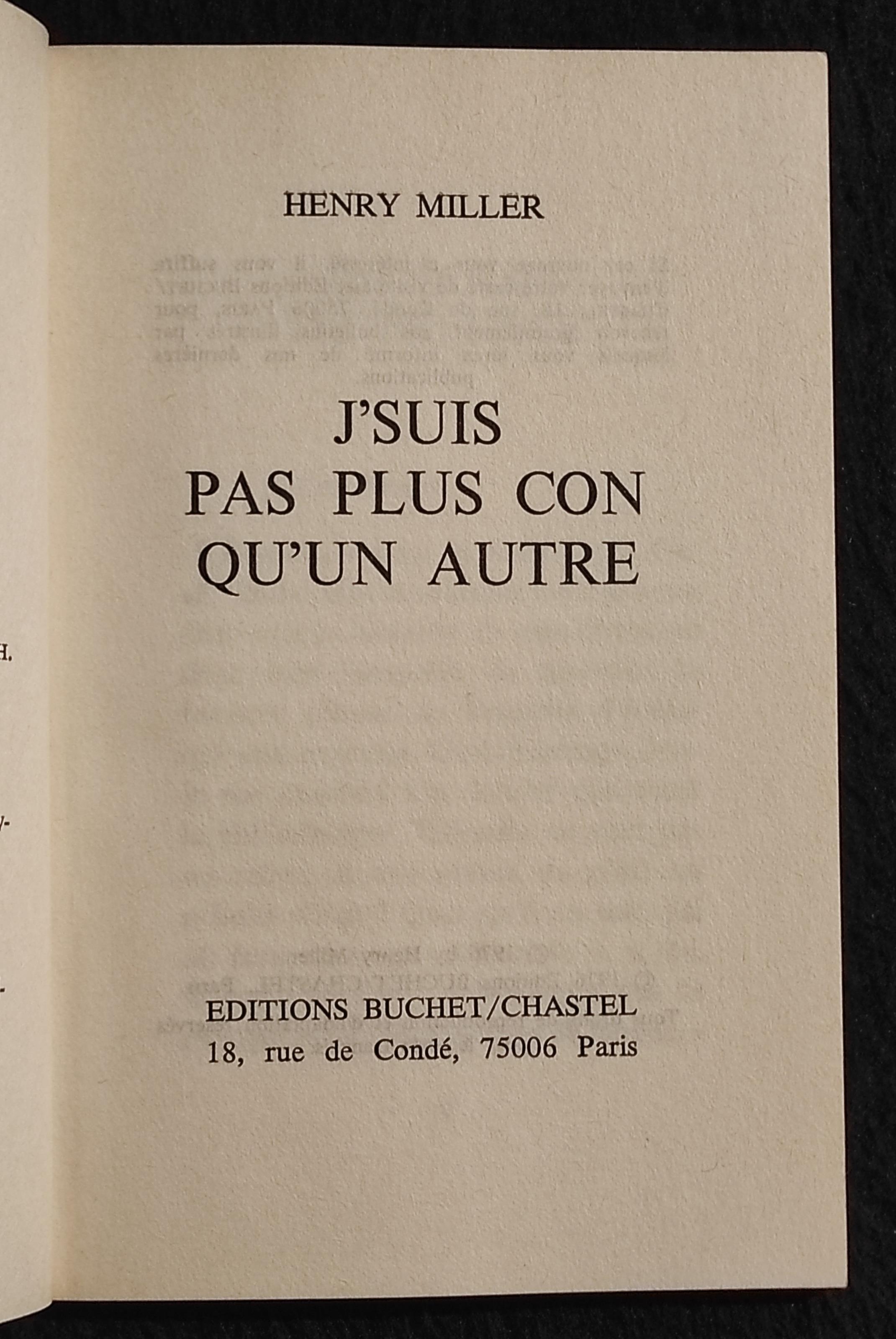 J'Suis Pas Plus con Qu'Un Autre - H. Miller - Buchet/Chastel - 1976