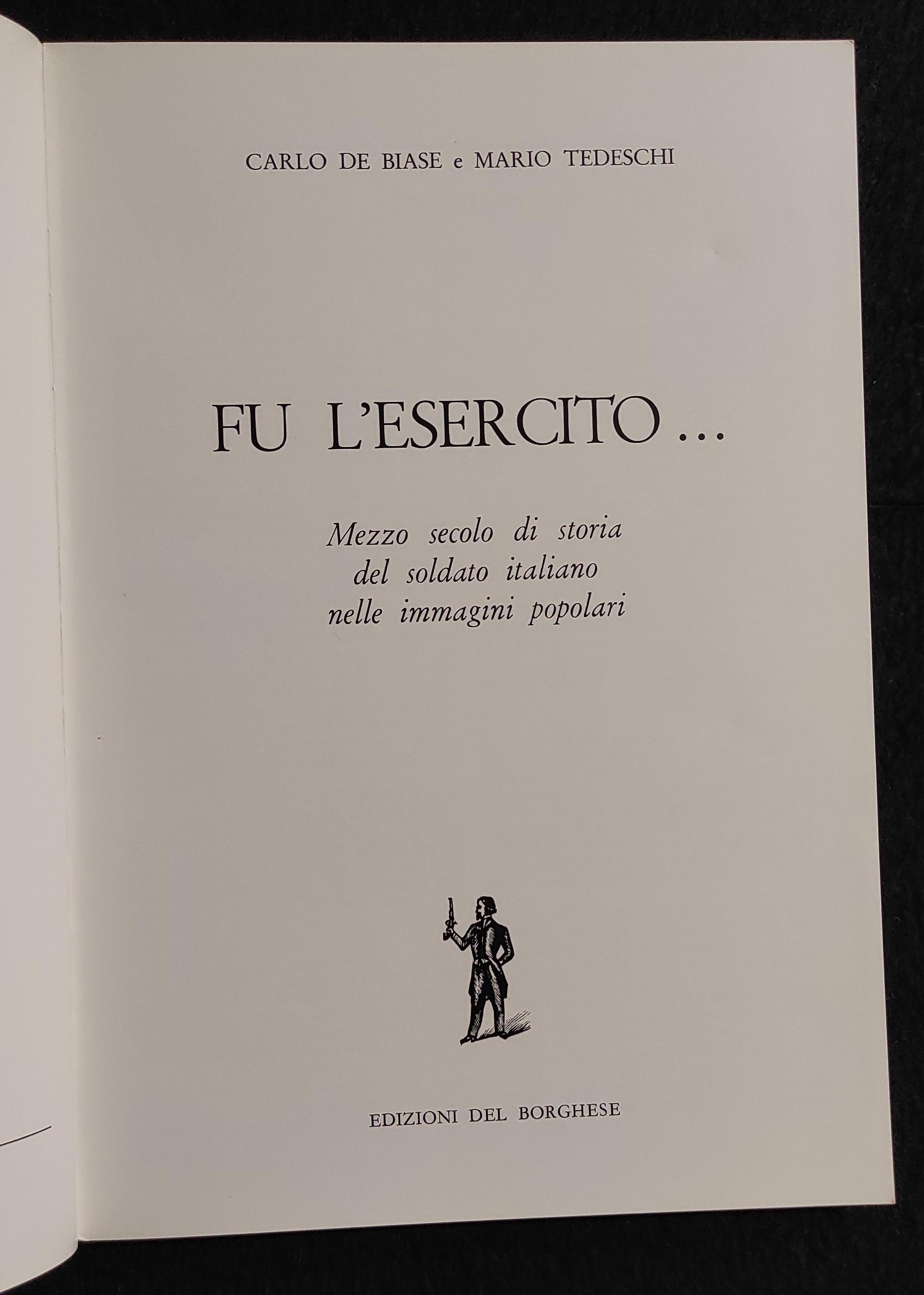 Fu l'Esercito - Storia del Soldato Italiano - Ed. del Borghese - 1976